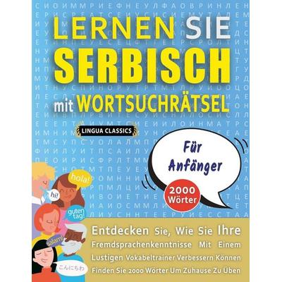 LERNEN SIE SERBISCH MIT WORTSUCHRÄTSEL FÜR ANFÄNGER - Entdecken Sie, Wie Sie Ihre Fremdsprachenkenntnisse Mit Einem Lustigen Vokabeltrainer Verbessern