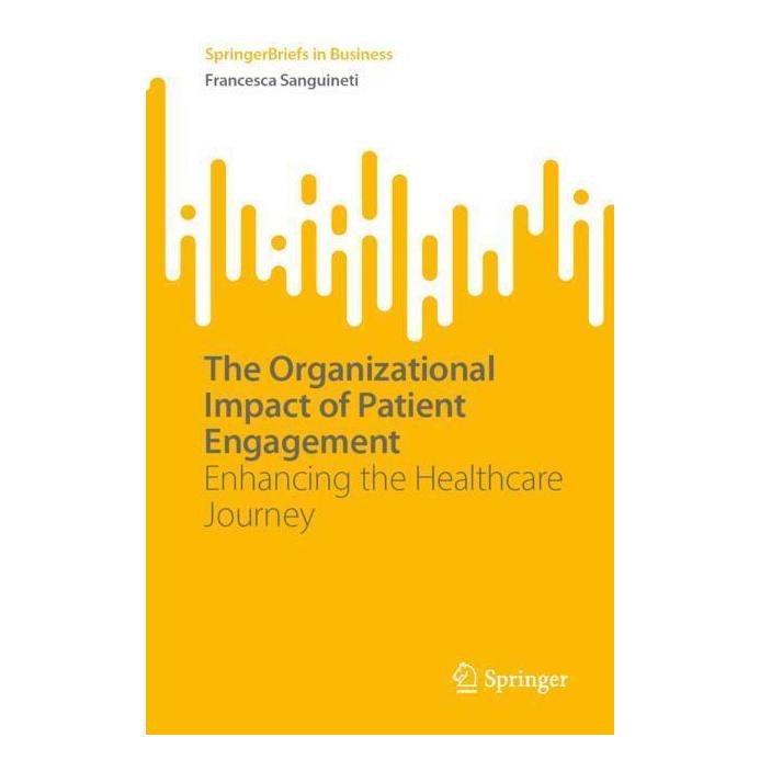Springer The Organisational Impact of Patient Engagement (Englisch, Softcover, Francesca Sanguineti) (53098313)
