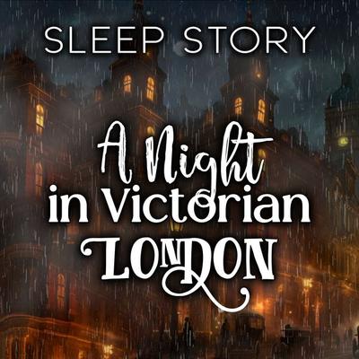 A Night in Victorian London: Sleep Story - Stephen Dalton, Audio, 4070169691735