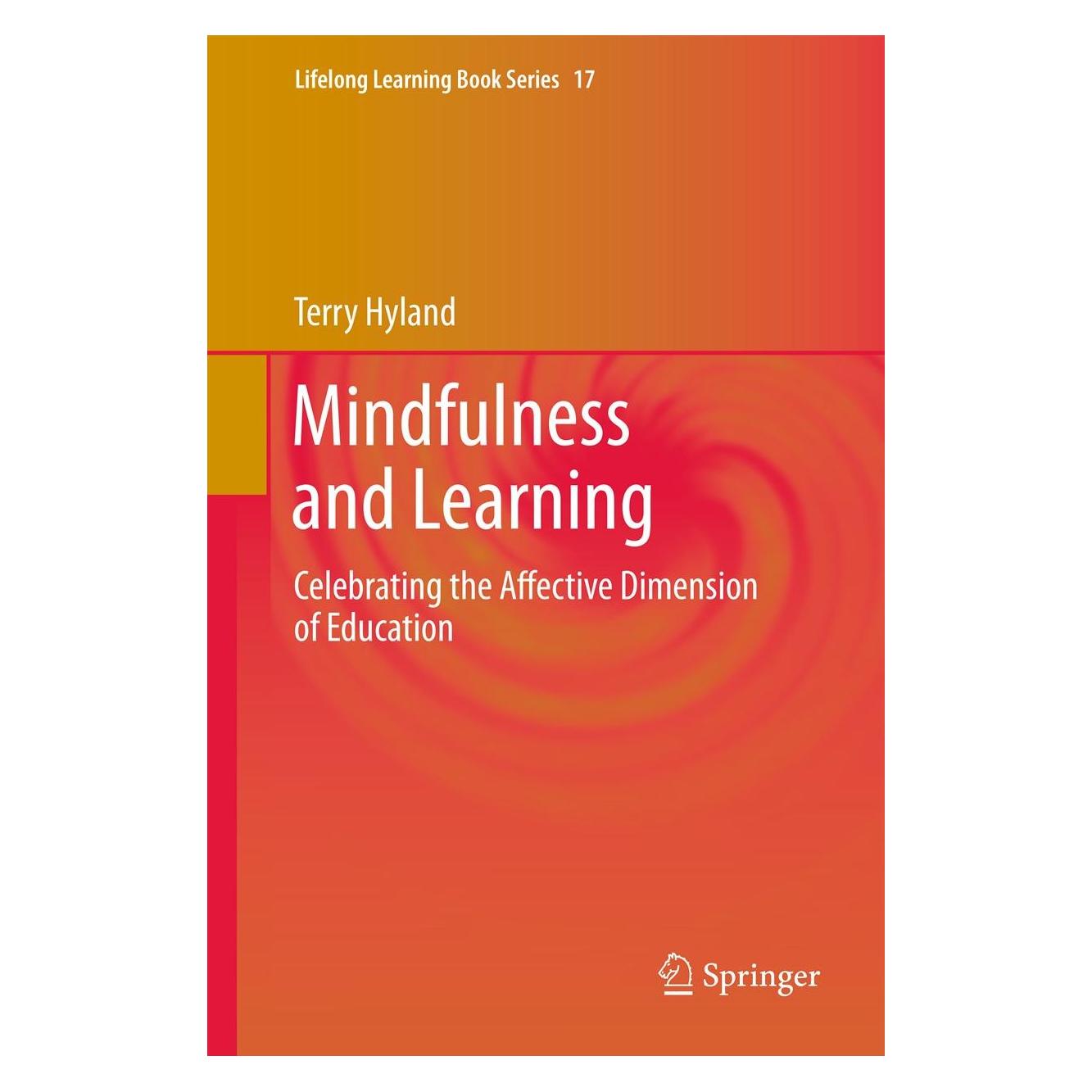 Springer Mindfulness and Learning (Englisch, Hardcover, Terry Hyland) (9789400719101)
