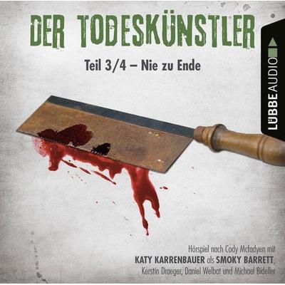 Der Todeskünstler, Folge 3: Nie zu Ende - Cody McFadyen, Audio, 9783838790848