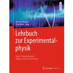 Lehrbuch zur Experimentalphysik Band 5: Quantenphysik, Fachbücher von Joachim Heintze