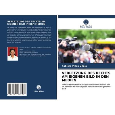 Verletzung des rechts Am Eigenen Bild in den Medien, Taschenbuch von Fabiola Villca Vilaja, Verlag Unser Wissen, 978-620-3-93851-7