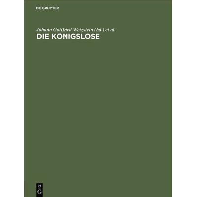 Die Königslose, Gebundene Ausgabe von , De Gruyter, 978-3-11-114890-8