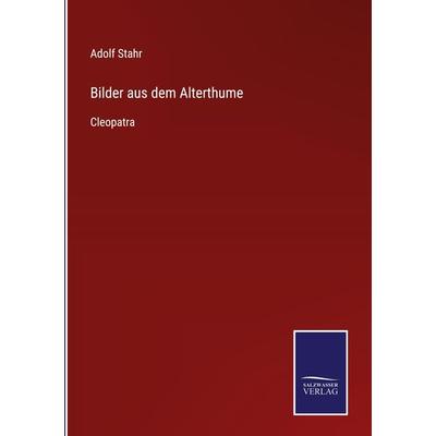 Bilder aus dem Alterthume, Gebundene Ausgabe von Adolf Stahr, Outlook, 978-3-375-03549-5