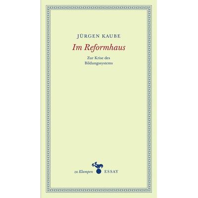 Im Reformhaus, Gebundene Ausgabe von Jürgen Kaube, Zu Klampen Verlag