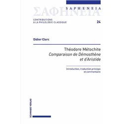 Théodore Métochite, "Comparaison de Démosthène et d'Aristide"., Fachbücher von Didier Clerc