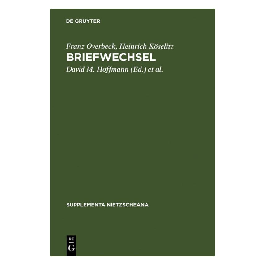 De Gruyter Briefwechsel (Deutsch, Hardcover, Franz Overbeck, Heinrich Köselitz, Peter Niklaus, Theo Salfinger) (7227245)