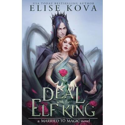 Kova, E: Deal with the Elf King, Taschenbuch von Elise Kova, US Books