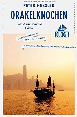 Peter Hessler - DuMont Reiseabenteuer Orakelknochen: Eine Zeitreise durch China - Preis vom 11.10.2026 03:10:56 h