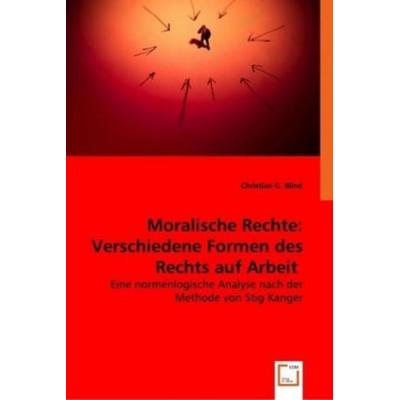 G. Blind, C: Moralische Rechte: Verschiedene Formen des Rech, Taschenbuch von Christian G. Blind, VDM, 978-3-639-00718-3