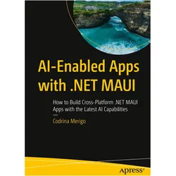 AI-Enabled Apps with.NET MAUI, Fachbücher von Codrina Merigo