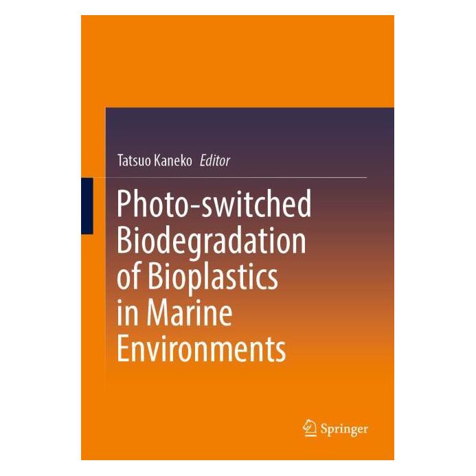 Springer Photo-switched Biodegradation of Bioplastics in Marine Environments (Englisch, Hardcover, Tatsuo Kaneko) (71877479)