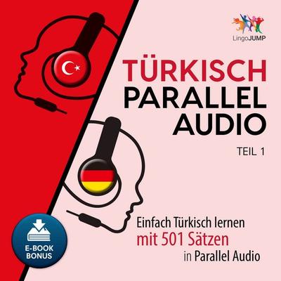 Türkisch Parallel Audio - Teil 1 - Lingo Jump, Audio, 9783962467821