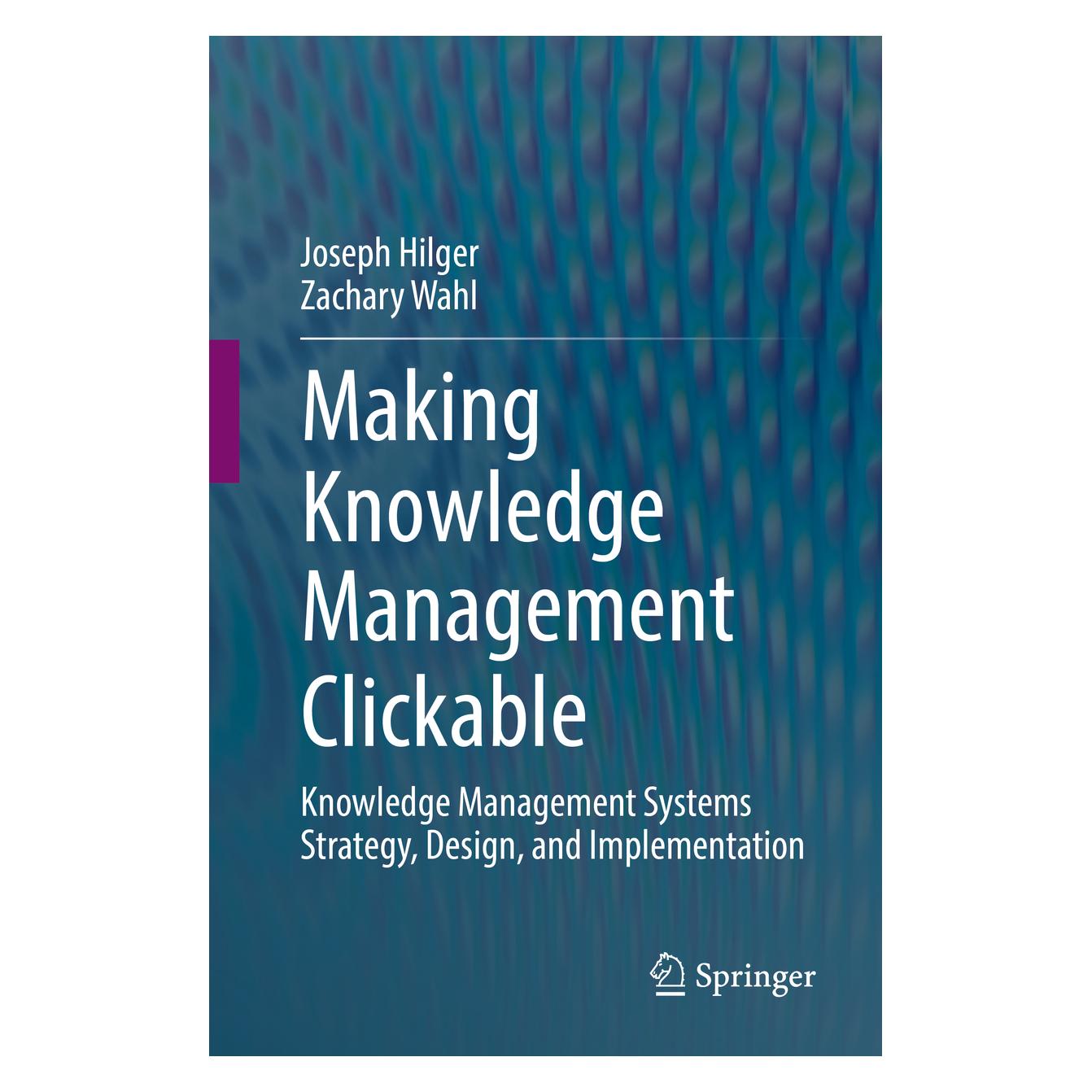 Springer Making Knowledge Management Clickable (Englisch, Softcover, Joseph Hilger, Zachary Wahl) (56222179)