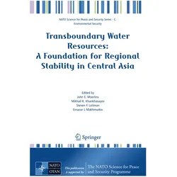 Transboundary Water Resources: A Foundation for Regional Stability in Central Asia, Fachbücher von John E. Moerlins, Ernazar J. Makhmudov, Steven, K Khankhasayev, Mikhail/F Leitman