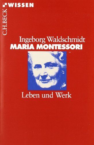 Ingeborg Waldschmidt - Maria Montessori: Leben und Werk - Preis vom 17.10.2026 19:25:27 h
