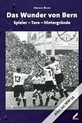 Andreas Bauer - Das Wunder von Bern: Spieler-Tore-Hintergründe. Alles zur WM 54 - Preis vom 13.10.2026 11:25:28 h