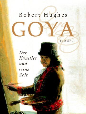 Robert Hughes - Goya. Der Künstler und seine Zeit - Preis vom 17.10.2026 19:25:27 h