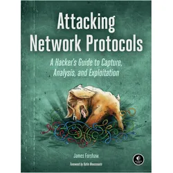 Attacking Network Protocols, Fachbücher von James Forshaw