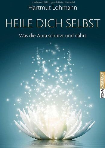 Hartmut Lohmann - Heile dich selbst: Was die Aura schützt und nährt - Preis vom 09.10.2026 07:28:09 h