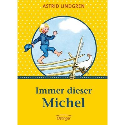 Immer dieser Michel. Sonderausgabe, Gebundene Ausgabe von Astrid Lindgren, Oetinger