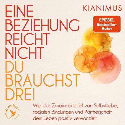 Eine Beziehung reicht nicht – du brauchst drei - Kianimus, Audio, 9783747408544
