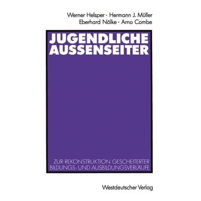 Jugendliche Außenseiter, Taschenbuch von Werner Helsper, VS Verlag für Sozialwissenschaften, 978-3-531-12276-2