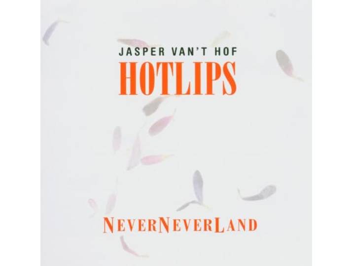Jasper Van 't Hof's Hot Lips - Neverneverland