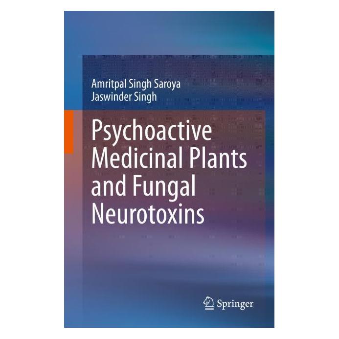 Springer Psychoactive Medicinal Plants and Fungal Neurotoxins (Englisch, Hardcover, Amritpal Singh Saroya, Jaswinder Singh) (71875210)