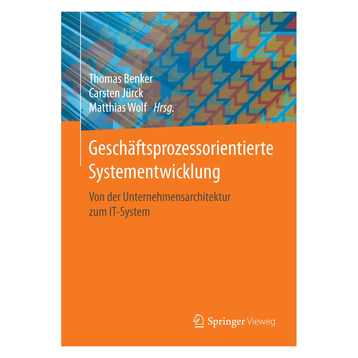 Springer Geschäftsprozessorientierte Systementwi (Deutsch, Hardcover, Carsten Jürck, Matthias Wolf, Thomas Benker) (9783658148256)