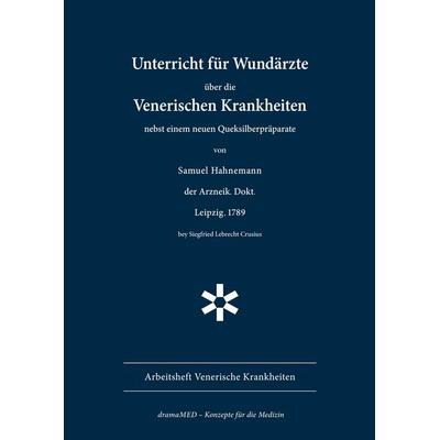 Unterricht für Wundärzte über die Venerischen Krankheiten, Taschenbuch von Samuel Hahnemann, BoD – Books on Demand, 978-3-696-38110-3