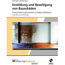 Ermittlung und Beseitigung von Bauschäden - Praxisorientierte Vorgehensweisen zur Analyse und B, Fachbücher von Ingrid Kaiser, Manfred Kranz