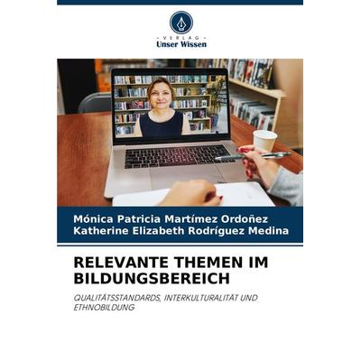 Relevante Themen im Bildungsbereich, Taschenbuch von Mónica Patricia Martímez Ordoñez,Katherine Elizabeth Rodríguez Medina, Verlag Unser Wissen,