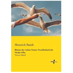 Binnen der rothen Tonne: Novellenbuch der Nieder-Elbe, Belletristik von Heinrich Smidt