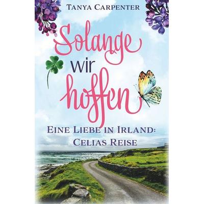Solange wir hoffen, Taschenbuch von Tanya Carpenter, Tolino media, 978-3-7592-1472-0