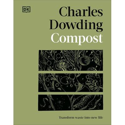 Compost, Gebundene Ausgabe von Charles Dowding, Dorling Kindersley, 978-0-241-66154-3