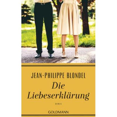 Die Liebeserklärung, Taschenbuch von Jean-Philippe Blondel, Goldmann