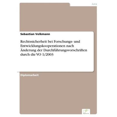 Rechtssicherheit bei Forschungs- und Entwicklungskooperationen nach Änderung der Durchführungsvorschriften durch die VO 1/2003, Taschenbuch von