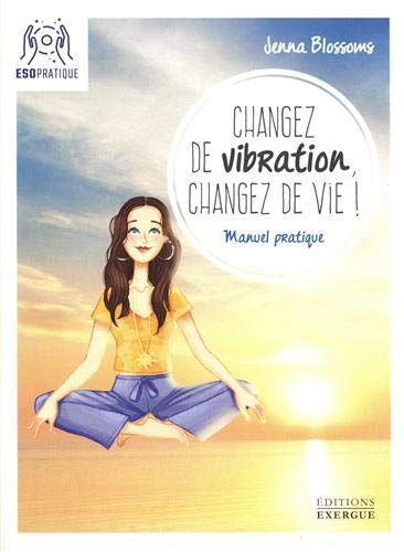 Jenna Blossoms - Changez de vibration, changez de vie ! : manuel pratique pour manifester vos désirs les plus profonds - Preis vom 13.10.2026 19:28:25 h