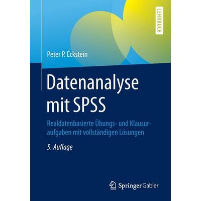 Datenanalyse mit SPSS, Taschenbuch von Peter P. Eckstein, Springer Fachmedien Wiesbaden GmbH