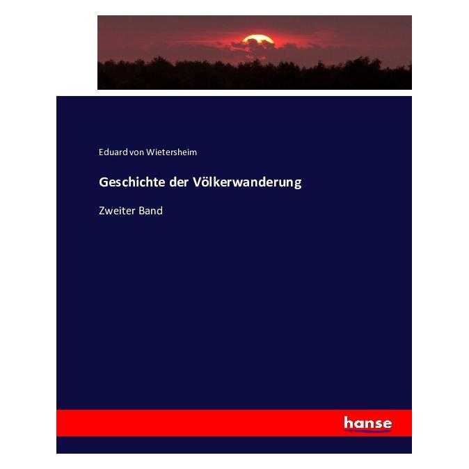 Hansebooks Geschichte der Völkerwanderung (Deutsch, Softcover, Eduard von Wietersheim) (55852790)