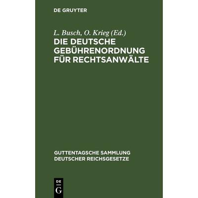 Die Deutsche Gebührenordnung für Rechtsanwälte, Gebundene Ausgabe von , De Gruyter, 978-3-11-267555-7