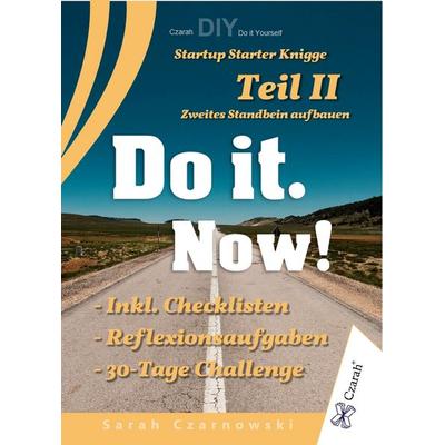 Startup Starter Knigge Teil II - Do it. Now!, Taschenbuch von Sarah Czarnowski, Sarah Czarnowski, 978-3-911260-18-3