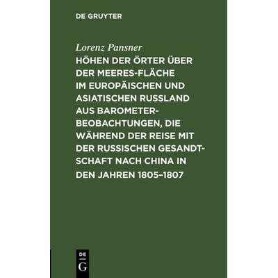 Höhen der Örter über der Meeresfläche im europäischen und asiatischen Rußland aus Barometer-Beobachtungen, die während der Reise mit der Russischen