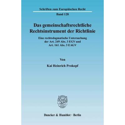 Das gemeinschaftsrechtliche Rechtsinstrument der Richtlinie., Taschenbuch von Kai Heinrich Prokopf, Duncker & Humblot, 978-3-428-12555-5