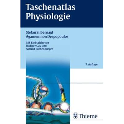 Taschenatlas der Physiologie, Taschenbuch von Stefan Silbernagl,Agamemnon Despopoulos, Georg Thieme Verlag, 978-3-13-567707-1