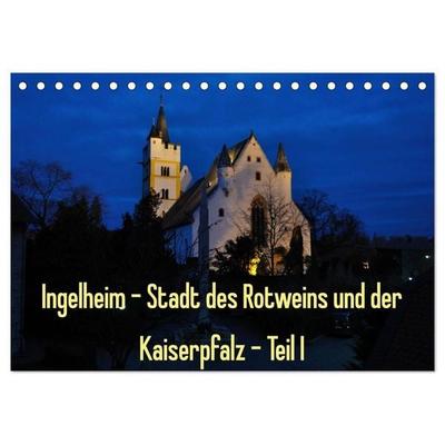Ingelheim - Stadt des Rotweins und der Kaiserpfalz - Teil I (Tischkalender 2027 DIN A5 quer), CALVENDO Monatskalender