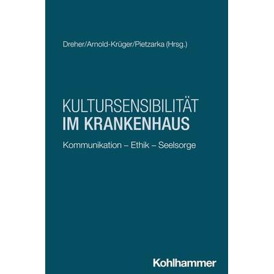 Kultursensibilität im Krankenhaus, Taschenbuch von , Kohlhammer, 978-3-17-047226-6