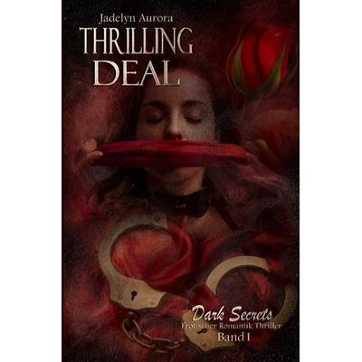 Dark Secrets / Thrilling Deal - Dark Secrets Band 1, Taschenbuch von Jadelyn Aurora, Epubli, 978-3-565-00957-2